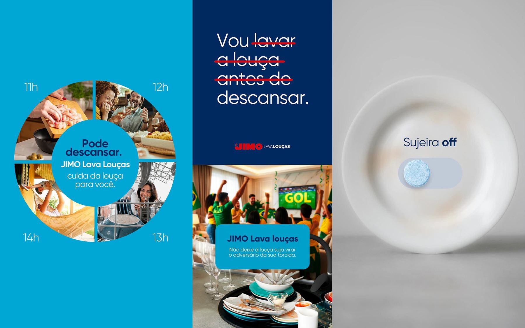 Três peças da campanha: a roda de horários do dia, a peça azul “Vou lavar a louça antes de descansar” e o detalhe do botão “Sujeira off”.